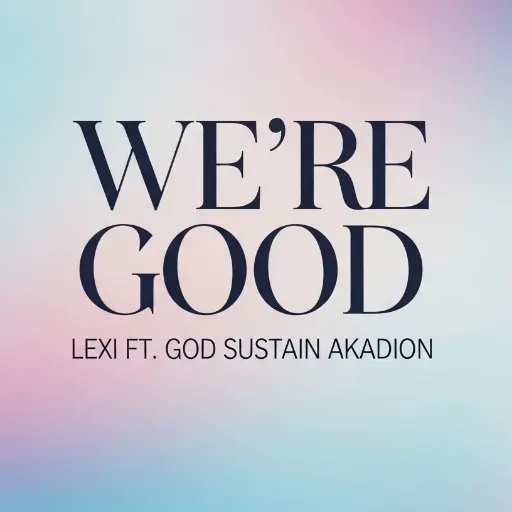 /We're Good\