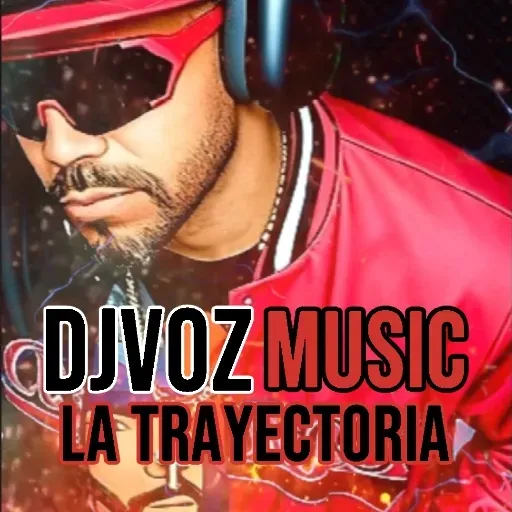 DJVOZ MUSIC  LA TRAYECTORIA