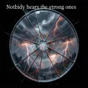 Nobody hears the strong ones
