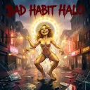 Bad Habbit Halo