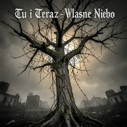 Tu i Teraz- Własne Niebo