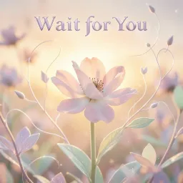 Wait for you