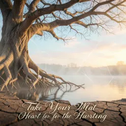 Take Your Mat (Heart for the Hurting)