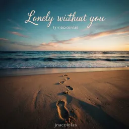 Lonely without  you  by jnacionales