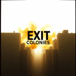 Exit Colonies