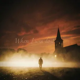 When I was lost