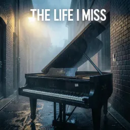 The Life I Miss