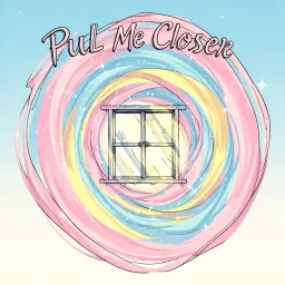 Pull Me Closer
