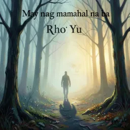 May nag mamahal na ba- Rho Yu