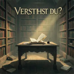 Verstehst du?