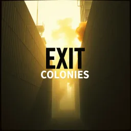 Exit Colonies