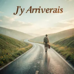J’y Arriverais
