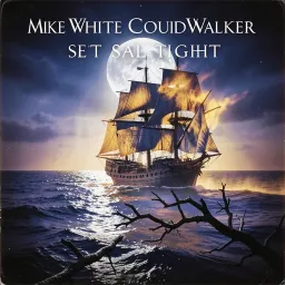 Title: set sail tonight. By :  MikeWhite CloudWalker Music