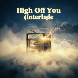 High Off You (Interlude)