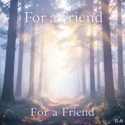 For a friend