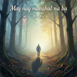 May nag mamahal na ba- Rho Yu