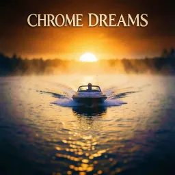 Chrome Dreams